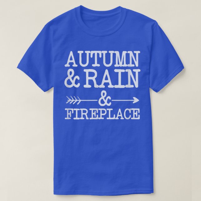 Autumn and Rain and Fireplace  T-Shirt (Design Front)