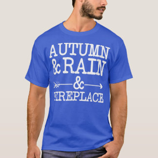 Autumn and Rain and Fireplace  T-Shirt