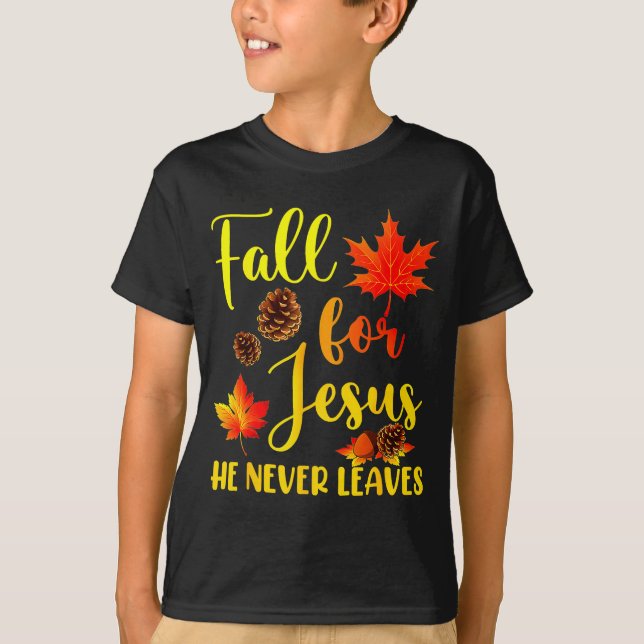 Autumn Christian Thanksgiving Fall For Jesus He Ne T-Shirt (Front)