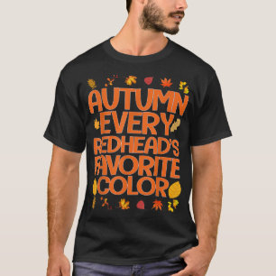 Autumn Every Redheads Favourite Colour Funny T-Shirt