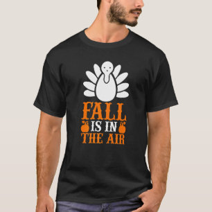 Autumn  Fall Is In The Air T-Shirt