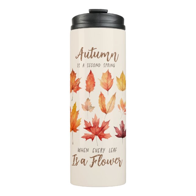 Autumn is a Second Spring – Fall Leaves Thermal Tumbler (Front)