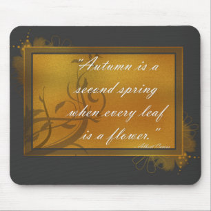 Autumn is a second spring....Mousepad Mouse Pad