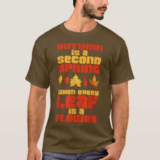 Autumn is a Second Spring  T-Shirt