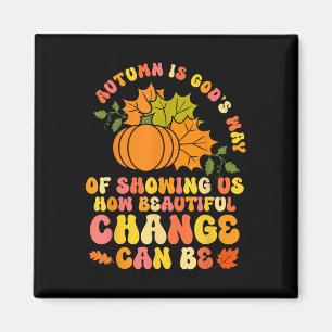 Autumn Is Gods Way Fall Pumpkin Maple Leaves Women Magnet