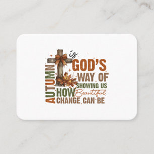 Autumn is God's Way of Showing US Beautiful Fall C Business Card