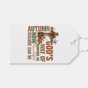 Autumn is God's Way of Showing US Beautiful Fall C Gift Tags