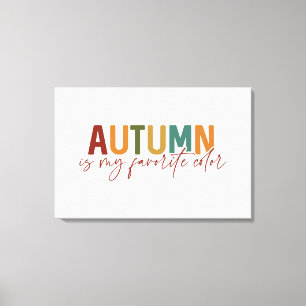 Autumn Is My Favourite Colour Canvas Print