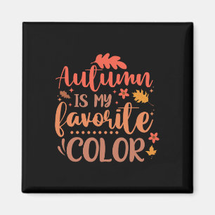 Autumn Is My Favourite Colour Cosy Fall Foliage Fo Magnet