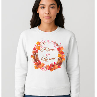 Autumn Is My Soul wreath women's sweatshirt 
