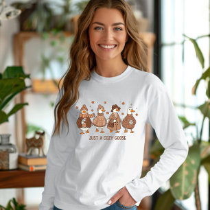 Autumn Just a cosy Goose T-Shirt