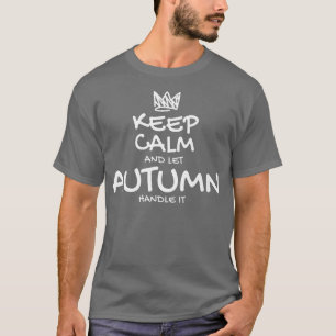 Autumn Keep Calm Personalised Name Sarcastic Frien T-Shirt