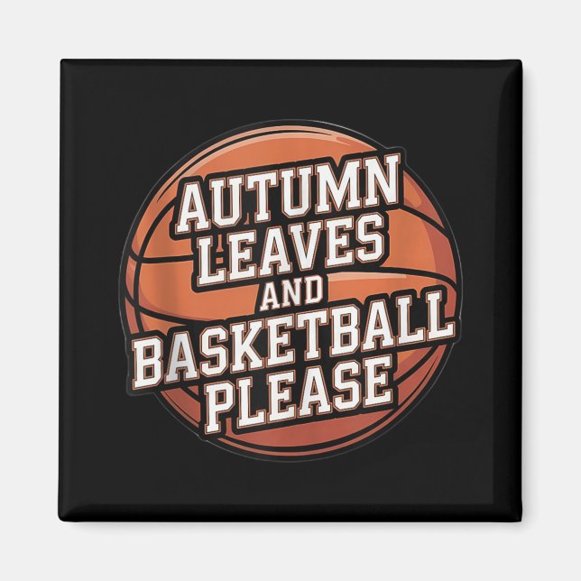 Autumn Leaves And Basketball Please Fall Lover Pla Magnet (Front)