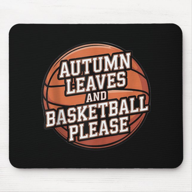Autumn Leaves And Basketball Please Fall Lover Pla Mouse Pad (Front)