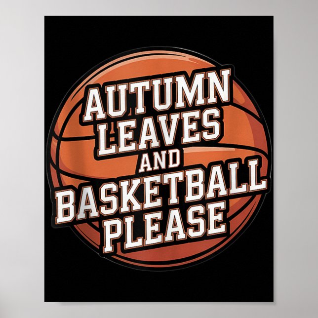 Autumn Leaves And Basketball Please Fall Lover Pla Poster (Front)