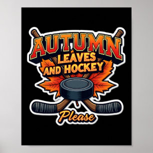 Autumn Leaves And Hockey Please Fall Lover Player Poster