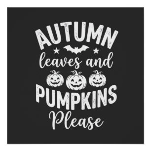 Autumn Leaves and Pumpkins Please_1 Poster