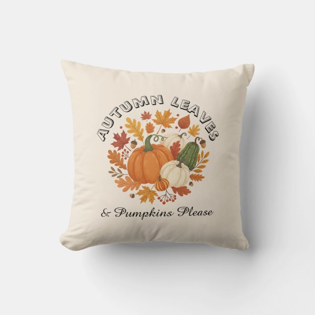 Autumn Leaves and Pumpkins Please - Farmhouse Fall Cushion (Front)