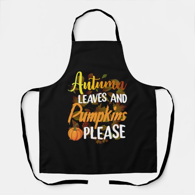 Autumn leaves and pumpkins please funny halloween apron (Front)
