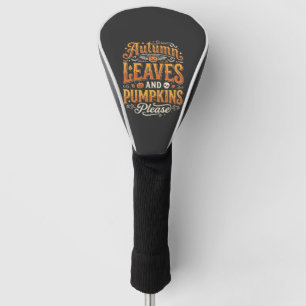 Autumn Leaves and Pumpkins Please Halloween Design Golf Head Cover