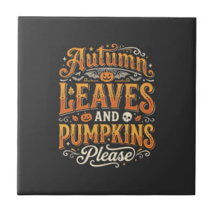 Autumn Leaves and Pumpkins Please Halloween Design Tile