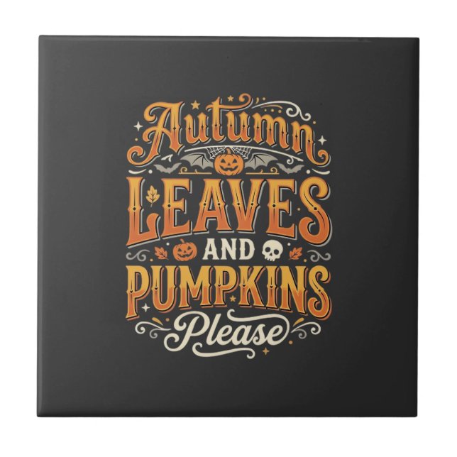 Autumn Leaves and Pumpkins Please Halloween Design Tile (Front)