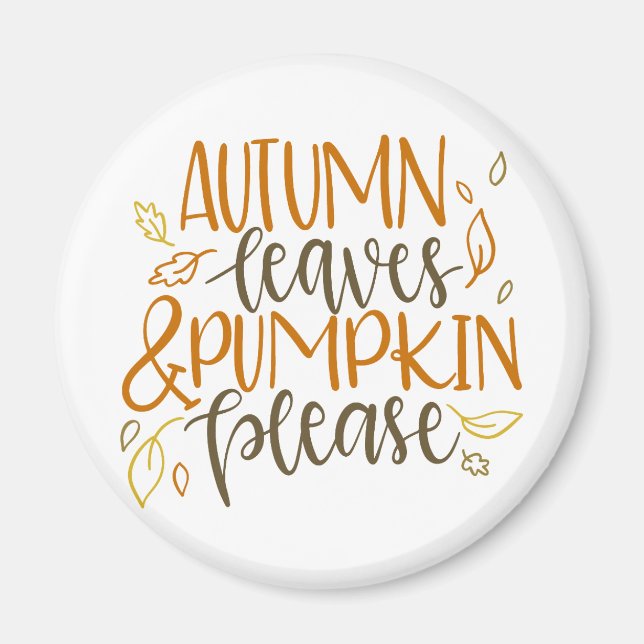 Autumn Leaves and Pumpkins Please Magnet (Front)