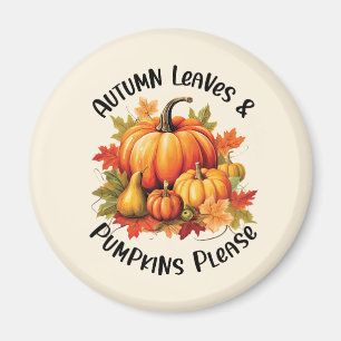 Autumn Leaves and Pumpkins Please – Whimsical Fall Magnet