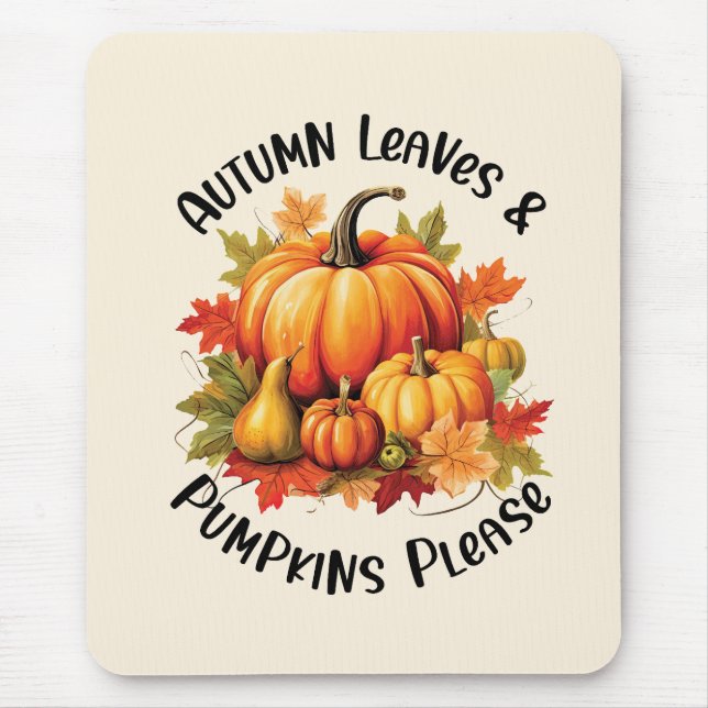 Autumn Leaves and Pumpkins Please – Whimsical Fall Mouse Pad (Front)