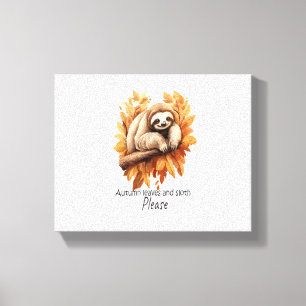 Autumn Leaves and Sloth Please Canvas Print