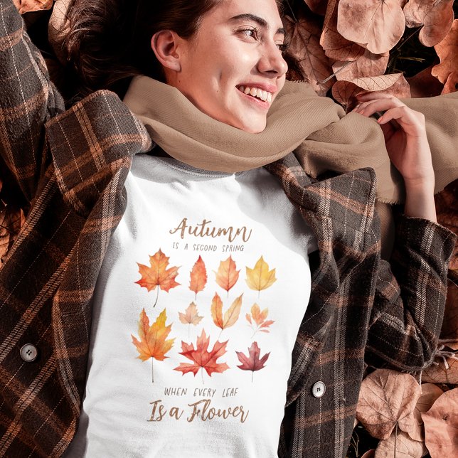 Autumn Leaves are Flowers Quote T-Shirt (It's also available as a short-sleeve t-shirt and as a sweatshirt!)