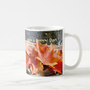 Autumn Leaves Coffee Cup Have a Sunny Day!