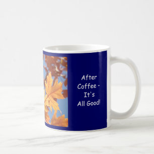 Autumn Leaves Coffee Cup It's All Good mugs