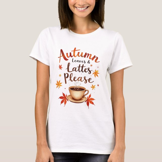 Autumn Leaves & Lattes Please - Watercolor Cosy T-Shirt (Front)