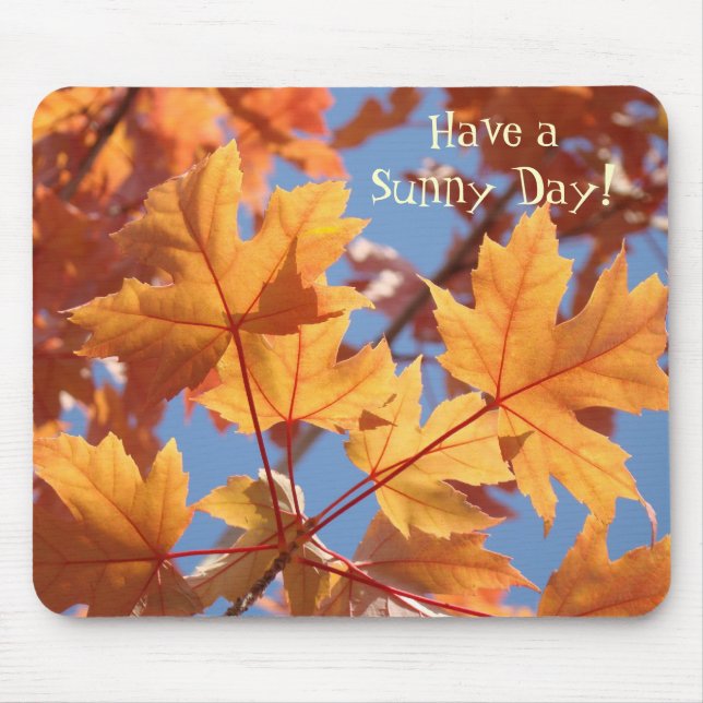 Autumn Leaves mousepad Have a Sunny Day! (Front)