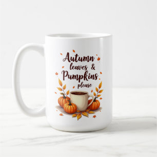 Autumn Leaves & Pumpkins Please Coffee Mug