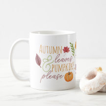 "Autumn Leaves & Pumpkins, please" Fall
