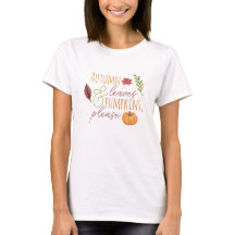 "Autumn Leaves & Pumpkins, please" Fall T-Shirt