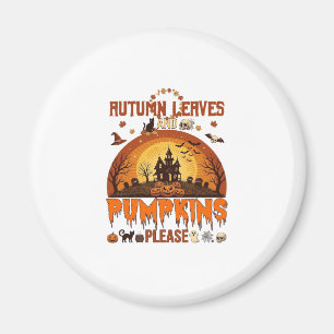 Autumn Leaves Pumpkins Please Halloween Haunted Ho Magnet