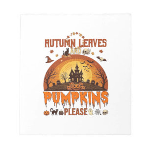 Autumn Leaves Pumpkins Please Halloween Haunted Ho Notepad