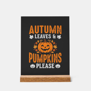 Autumn Leaves Pumpkins Please Halloween Pumpkin De Acrylic Sign
