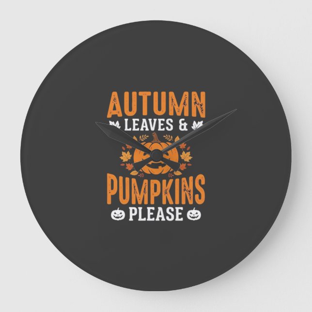 Autumn Leaves Pumpkins Please Halloween Pumpkin De Large Clock (Front)