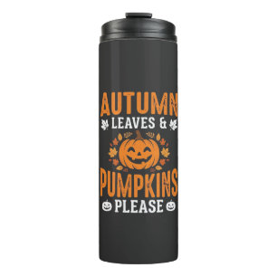 Autumn Leaves Pumpkins Please Halloween Pumpkin De Thermal Tumbler