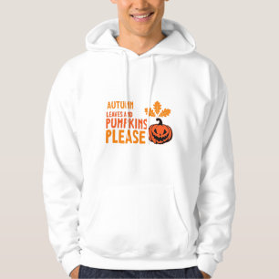 Autumn Leaves Pumpkins Please Halloween Pumpkin Or Hoodie
