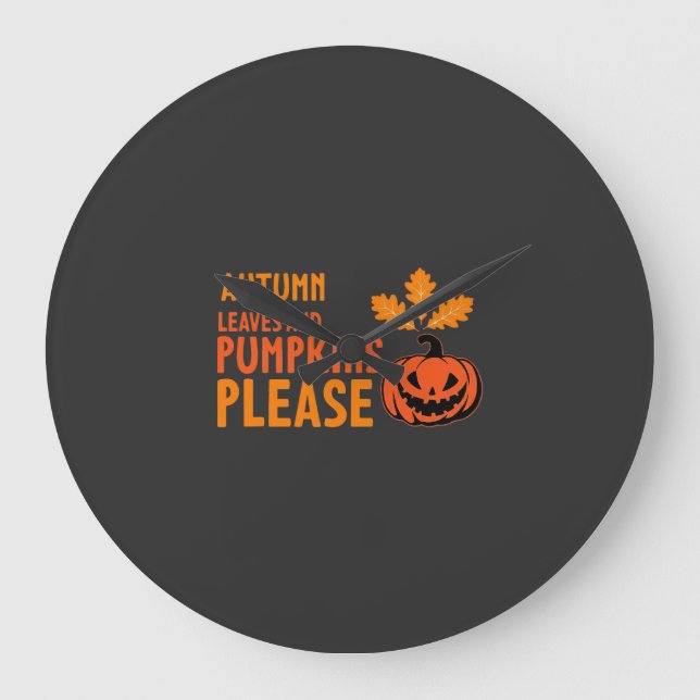 Autumn Leaves Pumpkins Please Halloween Pumpkin Or Large Clock (Front)