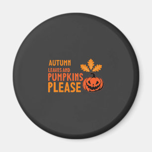 Autumn Leaves Pumpkins Please Halloween Pumpkin Or Magnet