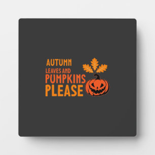 Autumn Leaves Pumpkins Please Halloween Pumpkin Or Plaque