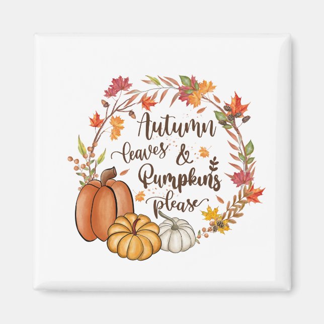 Autumn leaves & pumpkins please magnet (Front)