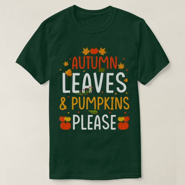 Autumn leaves & pumpkins please T-Shirt (Design Front)
