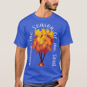 Autumn Leaves Season Of The Soul Fall Tree Leaf T-Shirt